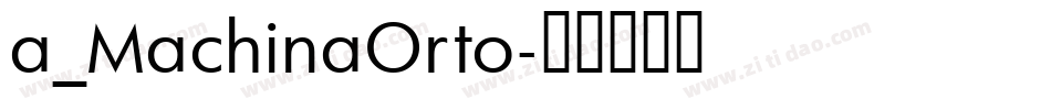 a_MachinaOrto字体转换