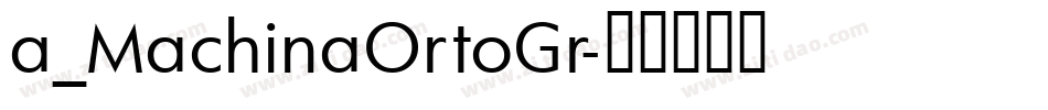 a_MachinaOrtoGr字体转换
