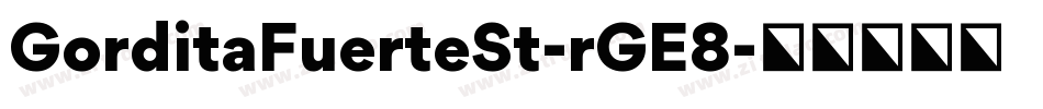 GorditaFuerteSt-rGE8字体转换