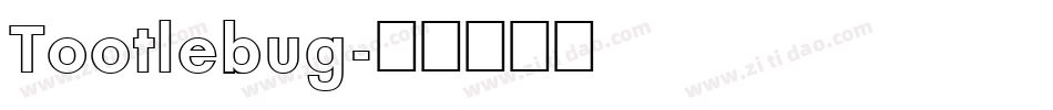 Tootlebug字体转换