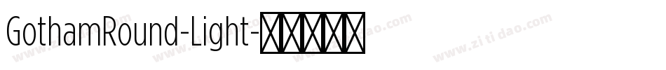 GothamRound-Light字体转换