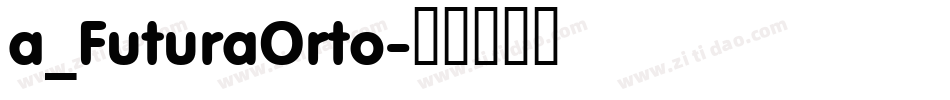 a_FuturaOrto字体转换