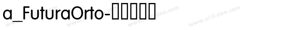 a_FuturaOrto字体转换