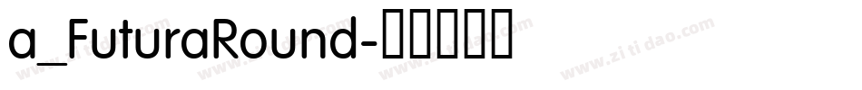 a_FuturaRound字体转换