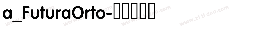 a_FuturaOrto字体转换
