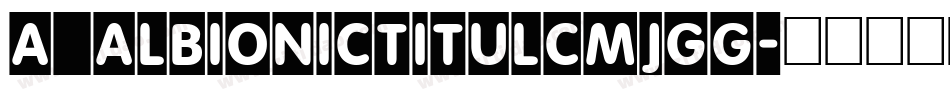 a_AlbionicTitulCmJgg字体转换