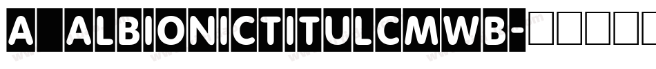 a_AlbionicTitulCmWb字体转换