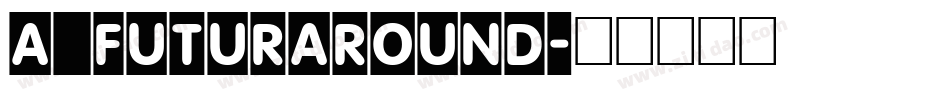 a_FuturaRound字体转换