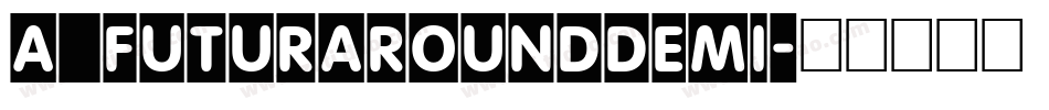 a_FuturaRoundDemi字体转换