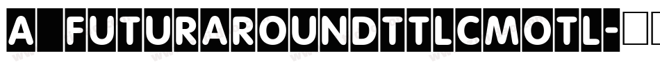 a_FuturaRoundTtlCmOtl字体转换