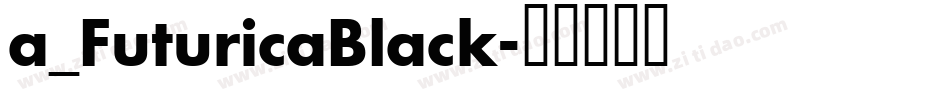 a_FuturicaBlack字体转换
