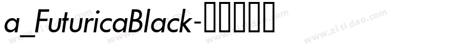 a_FuturicaBlack字体转换