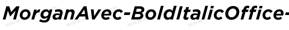 MorganAvec-BoldItalicOffice字体转换
