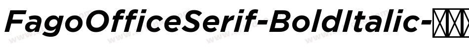 FagoOfficeSerif-BoldItalic字体转换