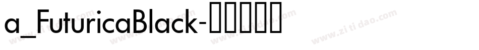 a_FuturicaBlack字体转换