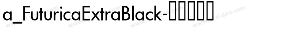 a_FuturicaExtraBlack字体转换