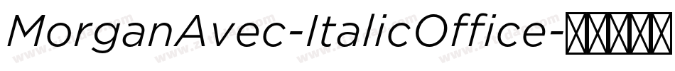 MorganAvec-ItalicOffice字体转换