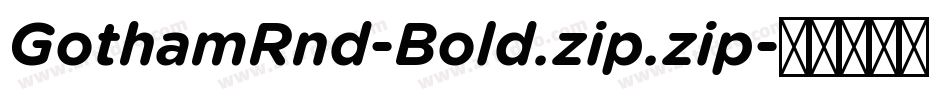 GothamRnd-Bold.zip.zip字体转换