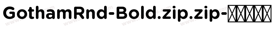 GothamRnd-Bold.zip.zip字体转换
