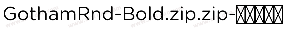 GothamRnd-Bold.zip.zip字体转换