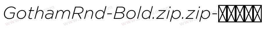 GothamRnd-Bold.zip.zip字体转换