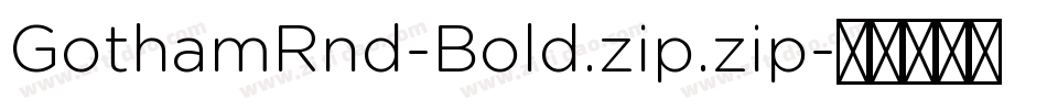GothamRnd-Bold.zip.zip字体转换