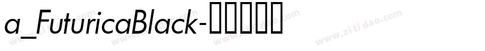 a_FuturicaBlack字体转换