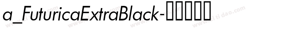 a_FuturicaExtraBlack字体转换