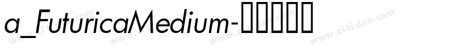 a_FuturicaMedium字体转换