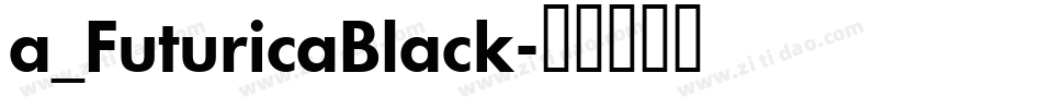 a_FuturicaBlack字体转换