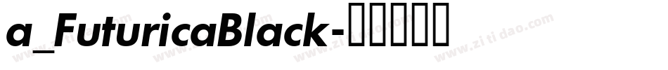 a_FuturicaBlack字体转换