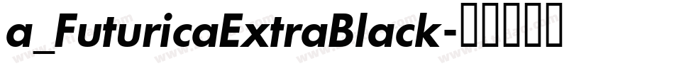 a_FuturicaExtraBlack字体转换