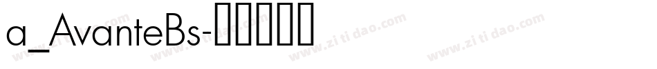 a_AvanteBs字体转换