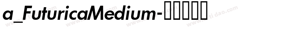 a_FuturicaMedium字体转换