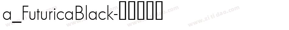 a_FuturicaBlack字体转换