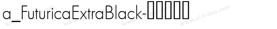a_FuturicaExtraBlack字体转换