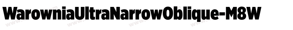 WarowniaUltraNarrowOblique-M8Wn字体转换