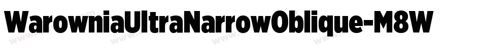 WarowniaUltraNarrowOblique-M8Wn字体转换