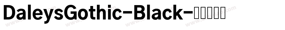 DaleysGothic-Black字体转换