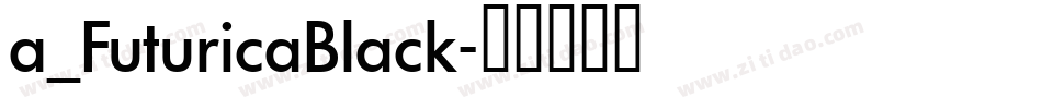 a_FuturicaBlack字体转换