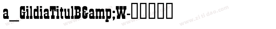 a_GildiaTitulB&W字体转换
