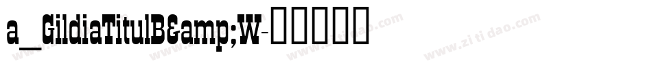 a_GildiaTitulB&W字体转换
