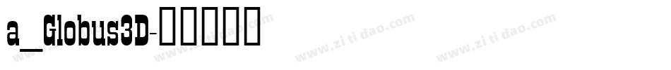 a_Globus3D字体转换