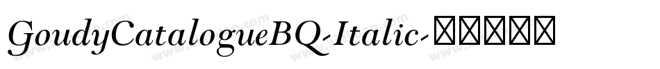 GoudyCatalogueBQ-Italic字体转换