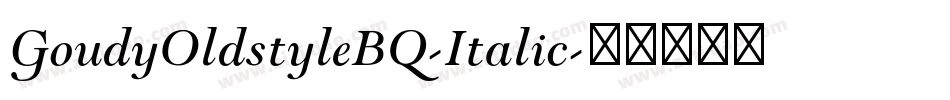 GoudyOldstyleBQ-Italic字体转换