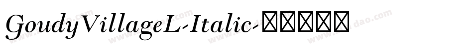 GoudyVillageL-Italic字体转换