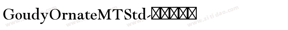 GoudyOrnateMTStd字体转换