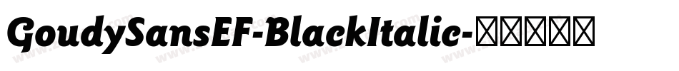 GoudySansEF-BlackItalic字体转换