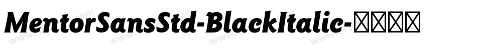 MentorSansStd-BlackItalic字体转换