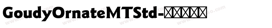 GoudyOrnateMTStd字体转换